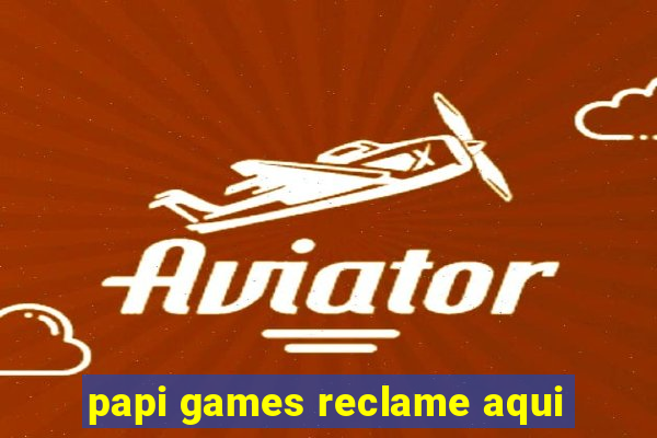 papi games reclame aqui